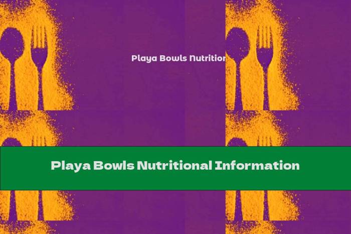 Playa bowls nutrition facts